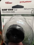 Bump Knob Small 791-153066B Genuine Part Murray Hyper Tough Mtd Remington Bolens. Fixed Price $14.49.