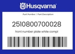 Husqvarna Genuine Front Number Plate White Compl - 2510800700028. Fixed Price $18.09.